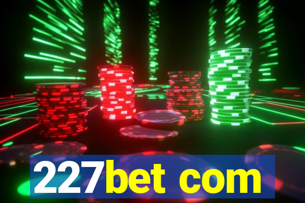 227bet com